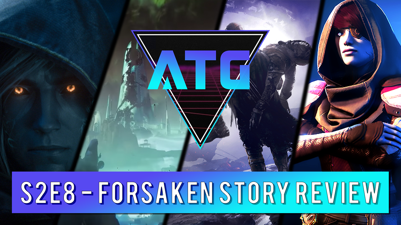 ATG Podcast S2E8 - Forsaken Story Review