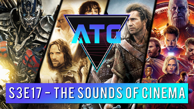 ATG Podcast - S3E17 - The Sounds of Cinema