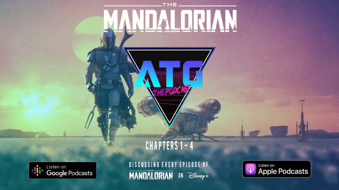 ATG Podcast - The Mandalorian Episodes 1-4